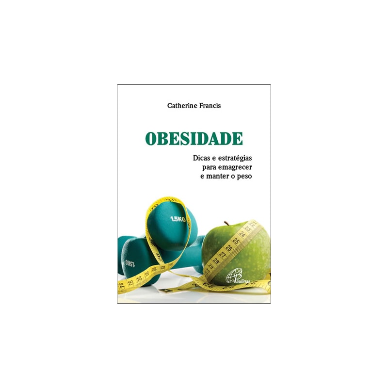 Obesidade: dicas e estratégias para emagrecer e manter o peso