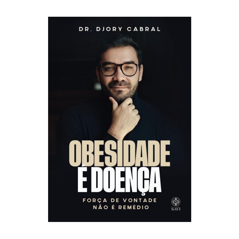 OBESIDADE É DOENÇA - FORÇA DE VONTADE NÃO É REMÉDIO