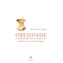 OBESIDADE E SOFRIMENTO PSÍQUICO - REALIDADE, CONSCIENTIZAÇÃO E PREVENÇÃO