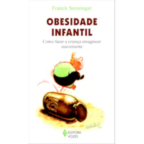 OBESIDADE INFANTIL - COMO FAZER A CRIANÇA EMAGRECER SUAVEMENTE