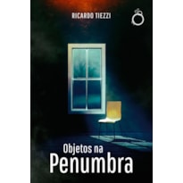 OBJETOS NA PENUMBRA