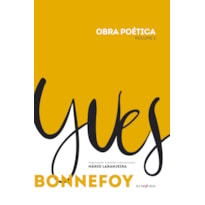 OBRA POÉTICA YVES BONNEFOY: VOLUME I