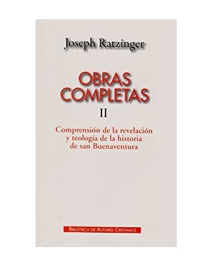 OBRAS COMPLETAS DE JOSEPH RATZINGER II - COMPRENSION DE LA REVELACION