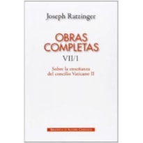 OBRAS COMPLETAS DE JOSEPH RATZINGER  VII/1 - SOBRE LA ENSENANZA DEL CONC - 1