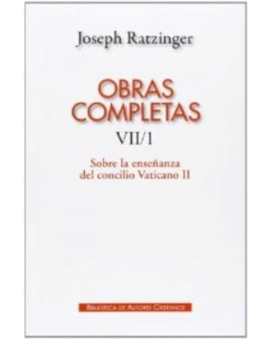 OBRAS COMPLETAS DE JOSEPH RATZINGER VII/1 - SOBRE LA ENSENANZA DEL CONC - 1