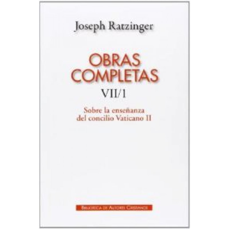 OBRAS COMPLETAS DE JOSEPH RATZINGER VII/1 - SOBRE LA ENSENANZA DEL CONC - 1