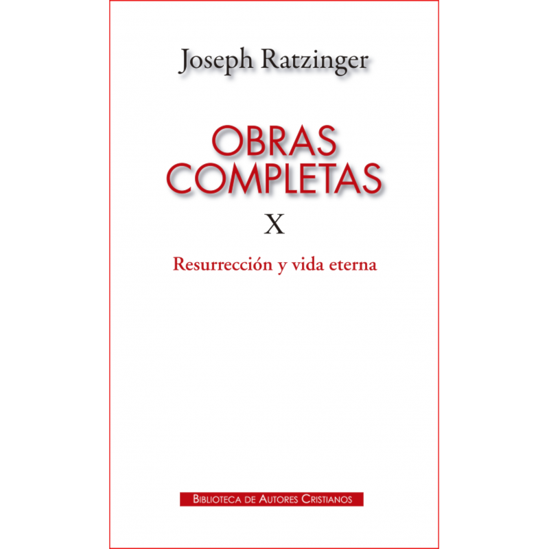 OBRAS COMPLETAS DE JOSEPH RATZINGER X  RESURRECCIÓN Y VIDA ETERNA