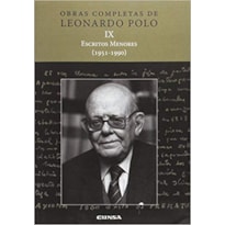 OBRAS COMPLETAS DE LEONARDO POLO IX - ESCRITOS MENORES (1951-1990)