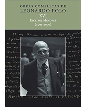 OBRAS COMPLETAS DE LEONARDO POLO XVI - ESCRITOS MENORES (1991-2000)