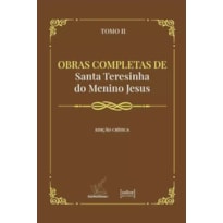 Obras completas de Santa Teresinha do Menino Jesus: edição crítica