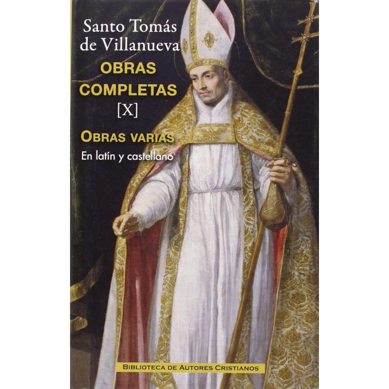 OBRAS COMPLETAS DE SANTO TOMAS DE VILLANUEVA X TRATADOS Y OTROS ESCRITOS