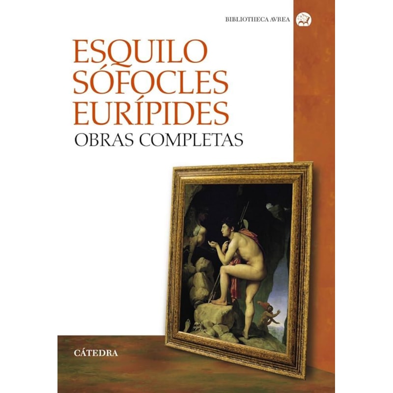 OBRAS COMPLETAS - ESQUILO, SOFOCLES, EURIPIDES