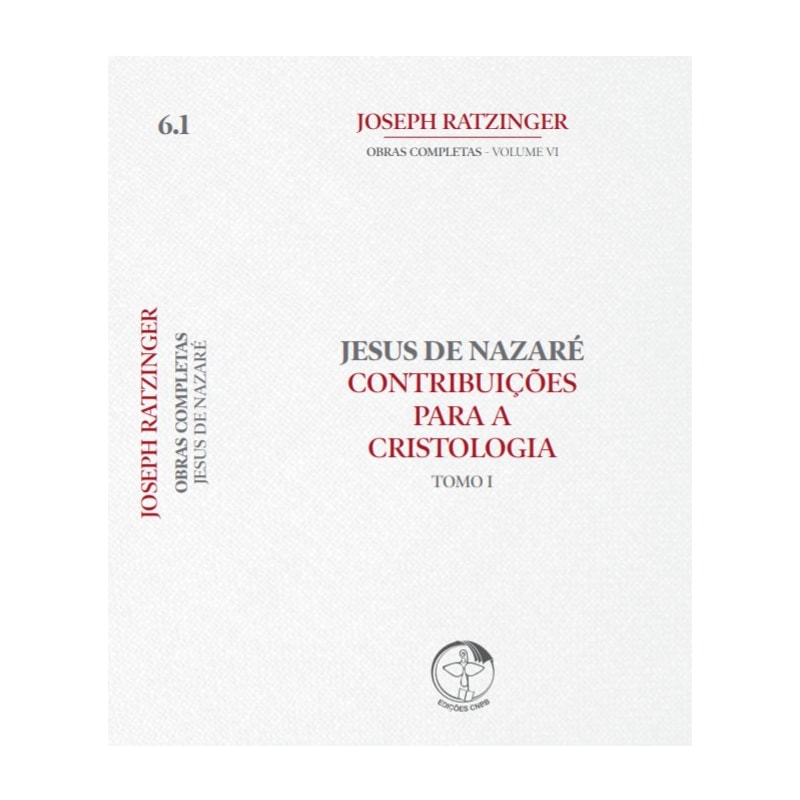OBRAS COMPLETAS VOL 6 - TOMO 1 - JESUS DE NAZARE´ - CONTRIBUICOES PARA A CRISTOLOGIA