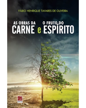OBRAS DA CARNE E O FRUTO DO ESPÍRITO