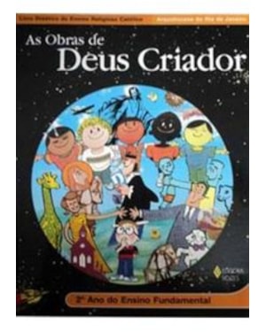 OBRAS DE DEUS CRIADOR , AS - 2ª ANO - ENSINO FUNDAMENTAL - 1ª