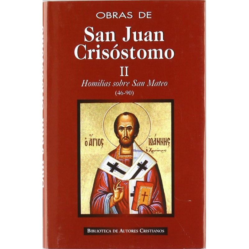 OBRAS DE SAN JUAN CRISOSTOMO II : HOMILIAS SOBRE SAN MATEO (46-90 )