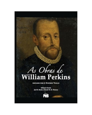 OBRAS DE WILLIAM PERKINS, AS