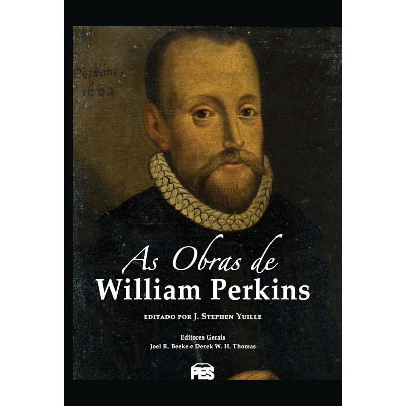 OBRAS DE WILLIAM PERKINS, AS