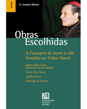 OBRAS ESCOLHIDAS 1 - PASSAGEM DA MORTE A VIDA HOMILIAS DO TRIDUO PASCAL, A - 1