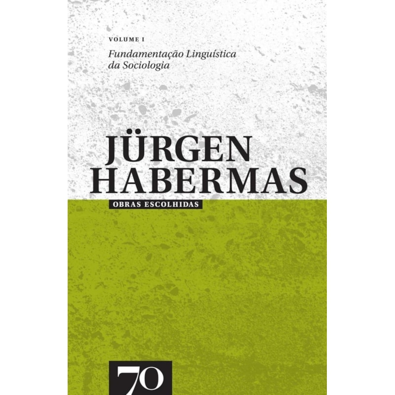 Obras escolhidas de Jürgen Habermas: fundamentação linguística da sociologia