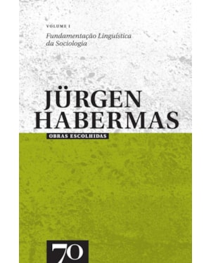 Obras escolhidas de Jürgen Habermas: fundamentação linguística da sociologia