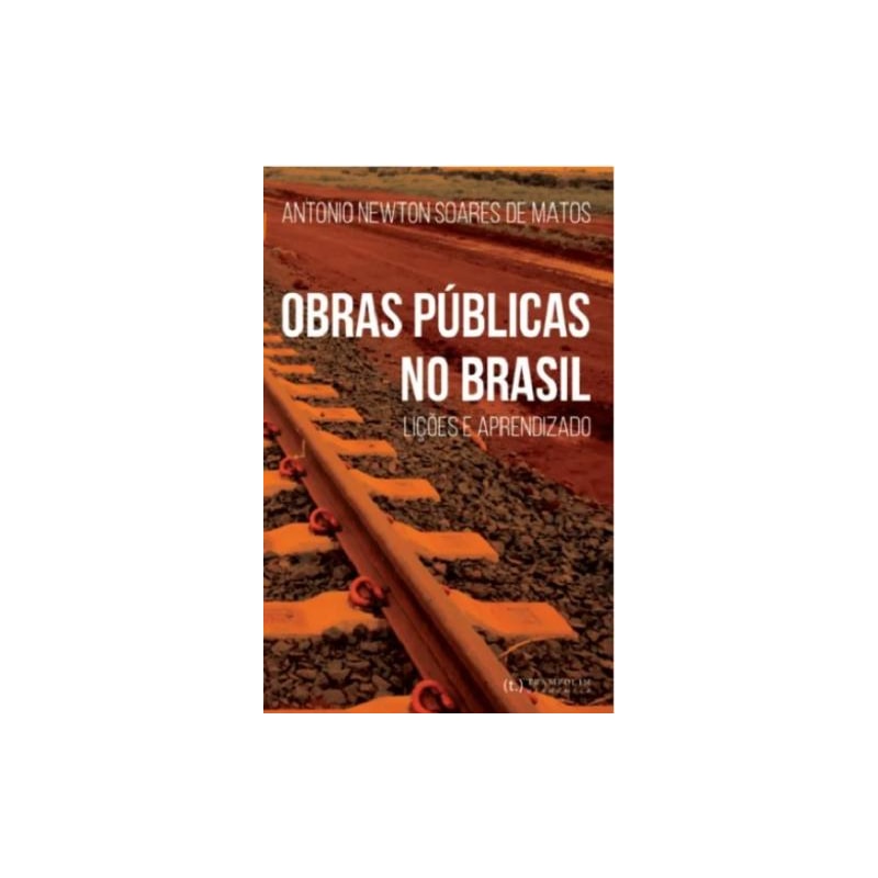 Obras públicas no brasil. lições e aprendizado