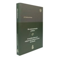 OBRAS SELETAS II - DA REPRESENTAÇÃO POLÍTICA & O TOTALITARISMO NAS ORIGENS DA MODERNA TEORIA DO ESTADO