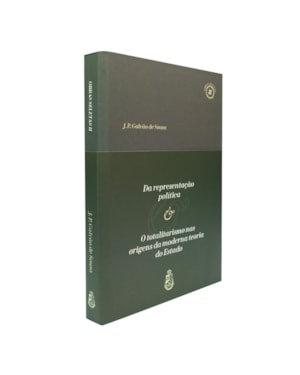 OBRAS SELETAS II - DA REPRESENTAÇÃO POLÍTICA & O TOTALITARISMO NAS ORIGENS DA MODERNA TEORIA DO ESTADO
