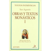 OBRAS Y TEXTOS MONÁSTICOS - EL TRABAJO DE LOS MONJES - LA SANTA VIRGINIDAD - SERMONES