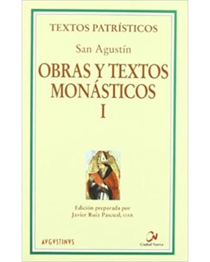 OBRAS Y TEXTOS MONÁSTICOS - EL TRABAJO DE LOS MONJES - LA SANTA VIRGINIDAD - SERMONES