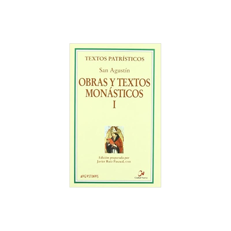 OBRAS Y TEXTOS MONÁSTICOS - EL TRABAJO DE LOS MONJES - LA SANTA VIRGINIDAD - SERMONES