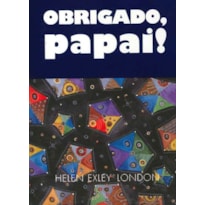 OBRIGADO, PAPAI!