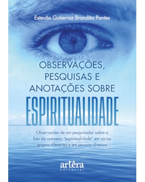 OBSERVAÇÕES, PESQUISAS E ANOTAÇÕES SOBRE ESPIRITUALIDADE: OBSERVAÇÕES DE UM PESQUISADOR SOBRE O FATO DA NATUREZA
