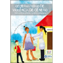 OBSERVATÓRIO DE VIOLÊNCIA DE GÊNERO: ENTRE POLÍTICAS PÚBLICAS E PRÁTICAS PEDAGÓGICAS