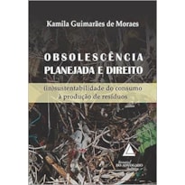 OBSOLESCÊNCIA PLANEJADA E DIREITO