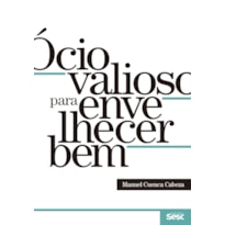 ÓCIO VALIOSO PARA ENVELHECER BEM