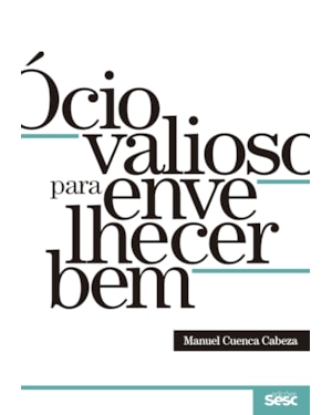 ÓCIO VALIOSO PARA ENVELHECER BEM