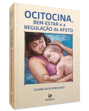 Ocitocina, bem-estar e a regulação do afeto