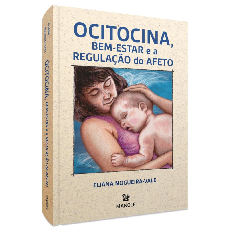OCITOCINA, BEM-ESTAR E A REGULAÇÃO DO AFETO