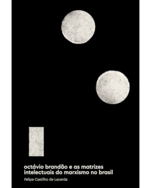 OCTÁVIO BRANDÃO E AS MATRIZES INTELECTUAIS DO MARXISMO NO BRASIL - 1919-1929