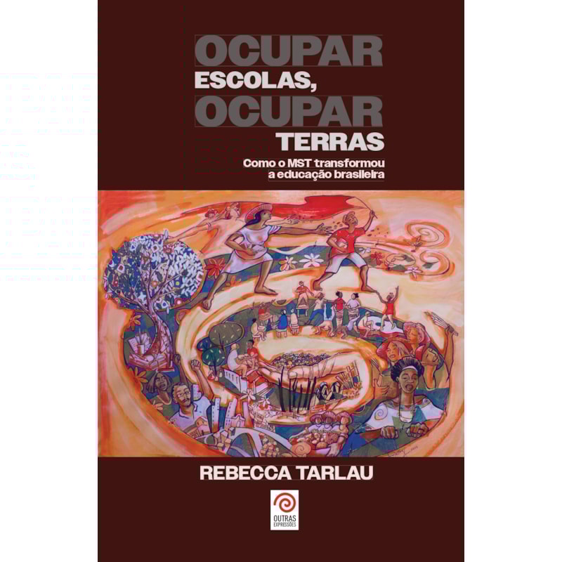 OCUPAR ESCOLAS, OCUPAR TERRAS: COMO O MST TRANSFORMOU A EDUCAÇÃO BRASILEIRA