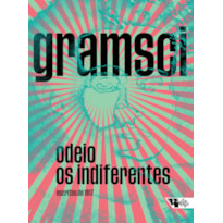 Odeio os indiferentes: escritos de 1917