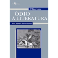 Ódio à literatura: uma história da antiliteratura