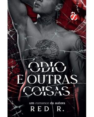 Ódio e Outras Coisas (Série Ravina Livro 1)