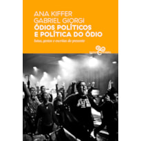 ÓDIOS POLÍTICOS E POLÍTICA DO ÓDIO: LUTAS, GESTOS E ESCRITAS DO PRESENTE