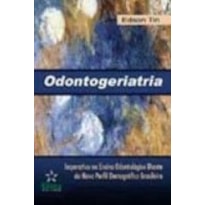 ODONTOGERIATRIA - IMPERATIVO NO ENSINO ODONTOLOGICO...