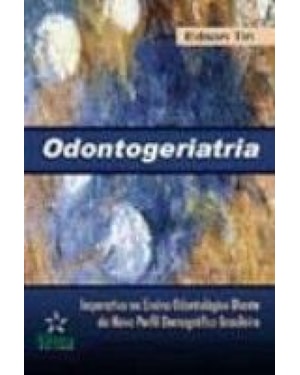 ODONTOGERIATRIA - IMPERATIVO NO ENSINO ODONTOLOGICO...