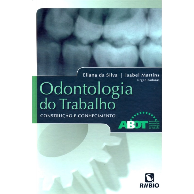 ODONTOLOGIA DO TRABALHO - CONSTRUCAO E CONHECIMENTO