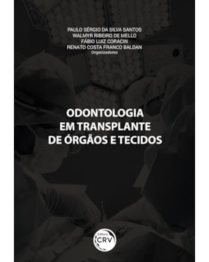 ODONTOLOGIA EM TRANSPLANTE DE ÓRGÃOS E TECIDOS