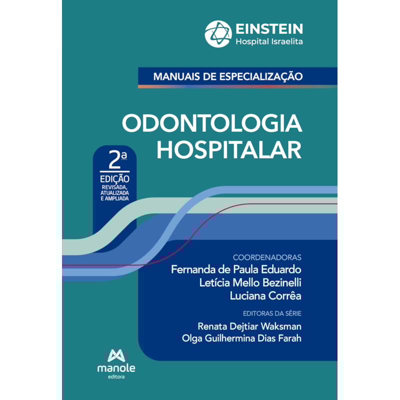 Odontologia Hospitalar: Revisada, atualizada e ampliada